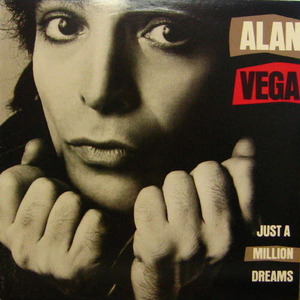 Alan Vega/Just A Million Dreams