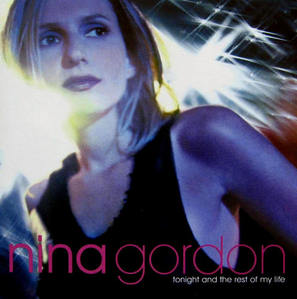 CD&gt;NINA GORDON/TONIGHT AND THE REST OF MY LIFE