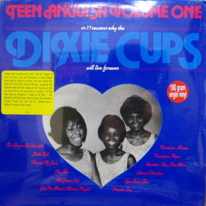 Dixie Cups/Teen Anguish Volume One(미개봉 180g)