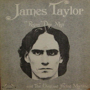 James Taylor  &amp;  Original Flying Machine/Rainy Day Man