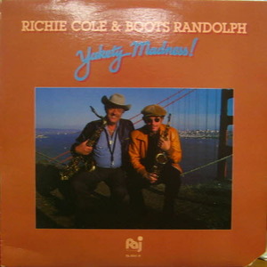 Richie Cole &amp;  Boots Randolph/Yakety-Madness!