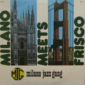 Milano Jazz Gang/Milano Meets Frisco