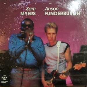 Sam Myers, Anson Funderburgh/My love is here to stay