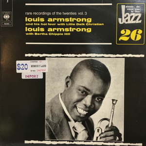 Louis Armstrong And His Hot Four With Lillie Delk Christian / Louis Armstrong With Bertha Chippie Hill/Rare Recordings Of The Twenties Vol. 3