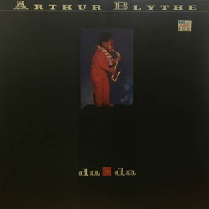 Arthur Blythe/Da - Da