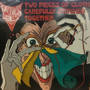 Doctor &amp; The Medics/Two Pieces Of Cloth Carefully Stitched Together