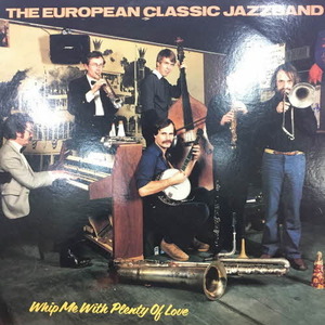 European Classic Jazzband/Whip Me With Plenty Of Love