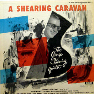 George Shearing quintet/A Shearing Caravan