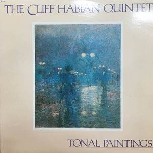 Cliff Habian Quintet/Tonal Paintings