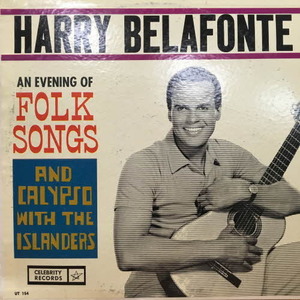 Harry Belafonte And The Islanders/An Evening Of Folk Songs And Calypso With The Islanders