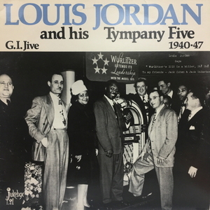 Louis Jordan And His Tympany Five/G.I. Jive 1940-47