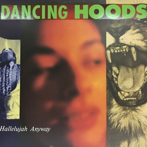 Dancing Hoods/Hallelujah Anyway