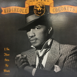 Kid Creole And The Coconuts/I, Too, Have Seen The Woods