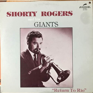 Shorty Rogers And His Giants/Return To Rio