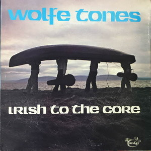 Wolfe Tones/Irish To The Core