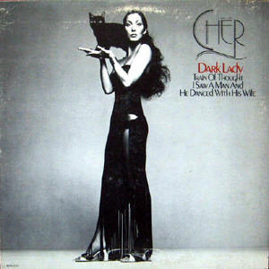 Cher/Dark Lady