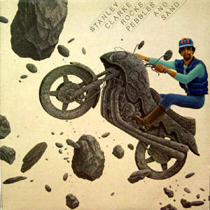 Stanley Clarke/Rocks, Pebbles and Sand