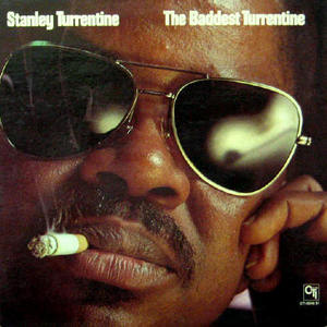 Stanley Turrentine/The Baddest Turrentine