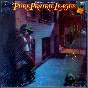 Pure Prairie League/Something In The Night