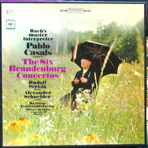 The Six Brandenburg Concertos/Rudolf Serkin, Alexander Schneider, Pablo Casals