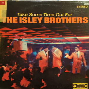 Isley Brothers/Take some tme out for Isley Brothers