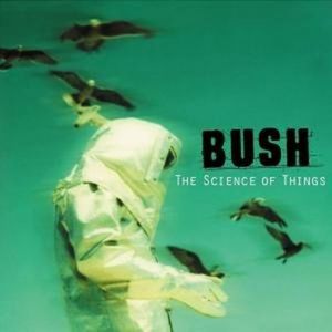 CD&gt;Bush/The science of things