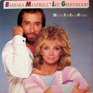 Barbara Mandrell &amp; Lee Greenwood/Meant for each other