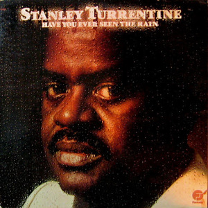 Stanley Turrentine/Have you ever seen the rain.
