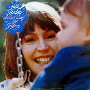 Helen Reddy/Love song for Jeffrey