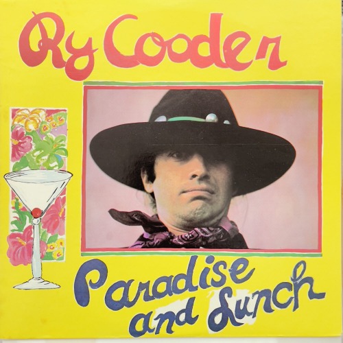 Ry Cooder – Paradise And Lunch