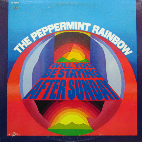 Peppermint Rainbow/Will you be staying after Sunday
