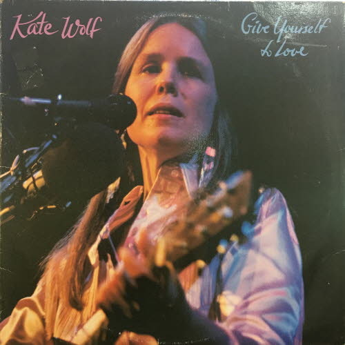 Kate Wolf/Give yourself to love(2lp)
