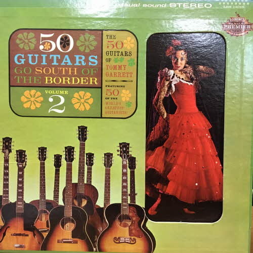 50 Guitars Of Tommy Garrett/Go South Of The Border Volume 2