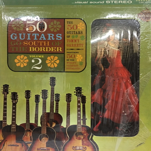 The 50 Guitars Of Tommy Garrett/Go South Of The Border Volume 2