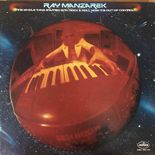 Ray Manzarek/The Whole Thing Started With Rock &amp; Roll Now It&#039;s Out Of Control