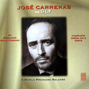 2CD&gt;Ermanno Wolf -Ferrari, &#039;Sly&#039;/Jose Carreras 