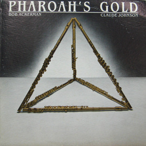 Bob Ackerman &amp; Claude Johnson/Pharoah&#039;s gold