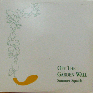 Summer Squash/Off the Garden Wall