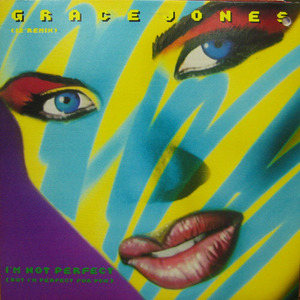 Grace Jones/I&#039;m not perfect(But I&#039;m perfect for you)