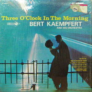 Bert Kaempfert and His Orch./Three o&#039;clock in the morning