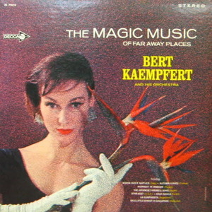 Bert Kaempfert/The magic music of far away places
