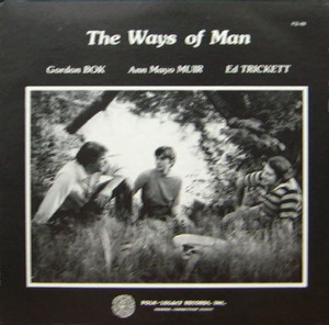 Gordon Bok, Anne Mayo Muir, Ed Trickett/Ways of Man