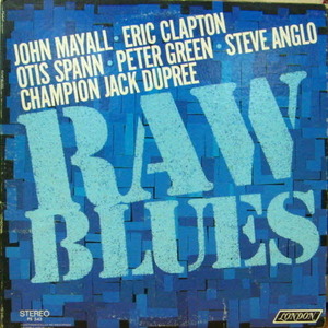 John Mayall, Eric Clapton, Otis Spann.../Raw blues