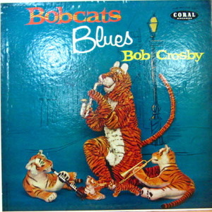 Bob Crosby/Bobcats blues