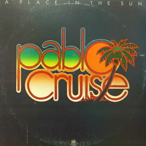 Pablo Cruise/A place in the sun