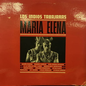 Los Indios Tabajaras/Maria Elena