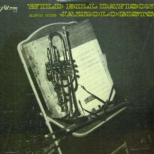Bill Davison/Wild Bill Davison and his Jazzologists