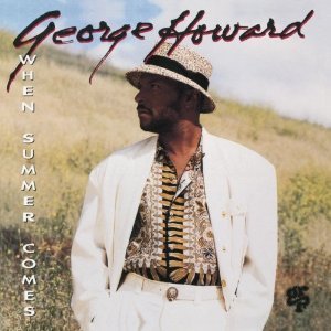CD) George Howard/When summer comes
