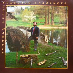Eugene Marquis/Eclectic clarinets