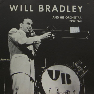 Will Bradley and his orchestra 1939-1941 vol.1